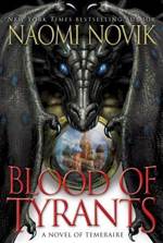 Blood of Tyrants (Temeraire #8)